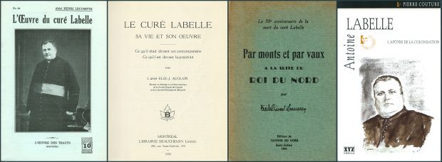 Montage des couvertures de quatre livres : deux livres comprennent le titre et une image du curé Labelle et deux livres comprennent seulement les informations du titre, de l’auteur, de la maison d’édition, de l’année de publication.