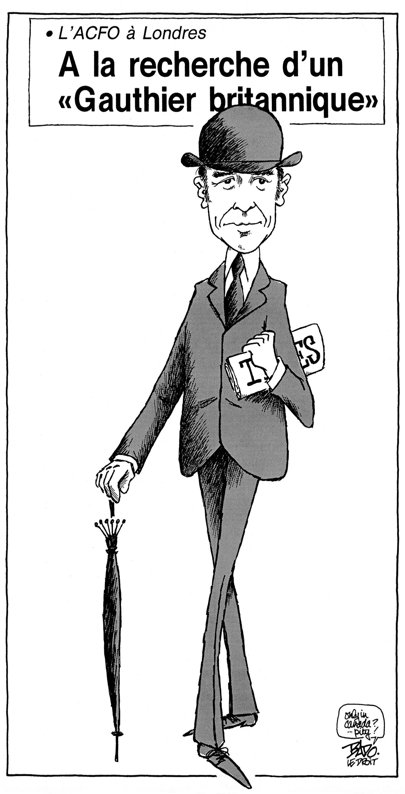 Titre : L’ACFO à Londres – À la recherche d’un Gauthier britannique. Illustration : Dessin de Jean-Robert Gauthier, vêtu de manière typiquement britannique avec chapeau melon, parapluie et édition du Times de Londres sous le bras.