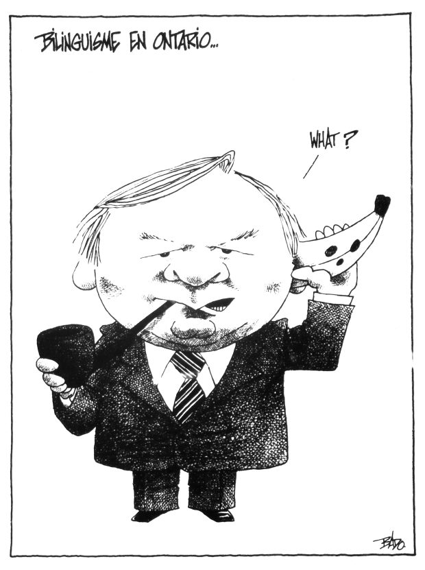 Titre : Bilinguisme en Ontario… Illustration : Bill Davis avec une pipe dans la bouche et une banane dans l’oreille droite, disant : What?