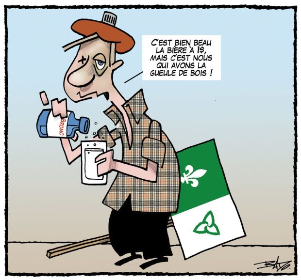 Illustration : un Franco-Ontarien, visiblement en lendemain de veille, bouillotte sur la tête, et prenant des cachets contre le mal de tête. Il dit : C’est bien beau la bière à 1 $, mais c’est nous qui avons la gueule de bois!
