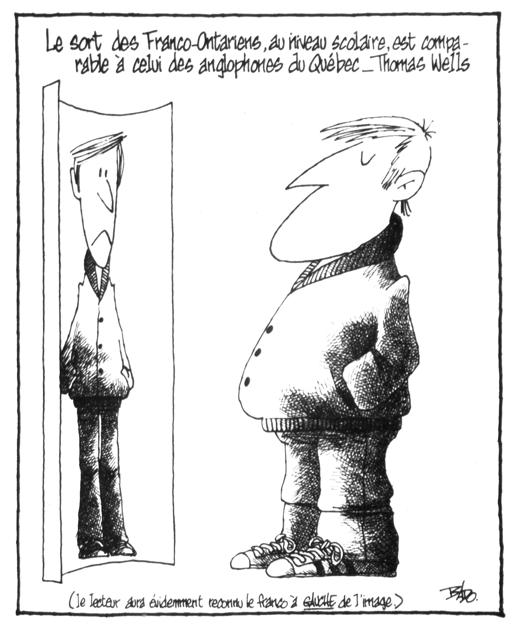 Titre : Le sort des Franco-Ontariens, au niveau scolaire, est comparable à celui des anglophones du Québec - citation de Thomas Wells  Illustration : un homme anglophone, un peu corpulent, debout devant un miroir déformant dans lequel il voit son reflet, tout maigre. Sous le dessin, il y a une inscription : le lecteur aura évidemment reconnu le Franco à gauche de l’image. 
