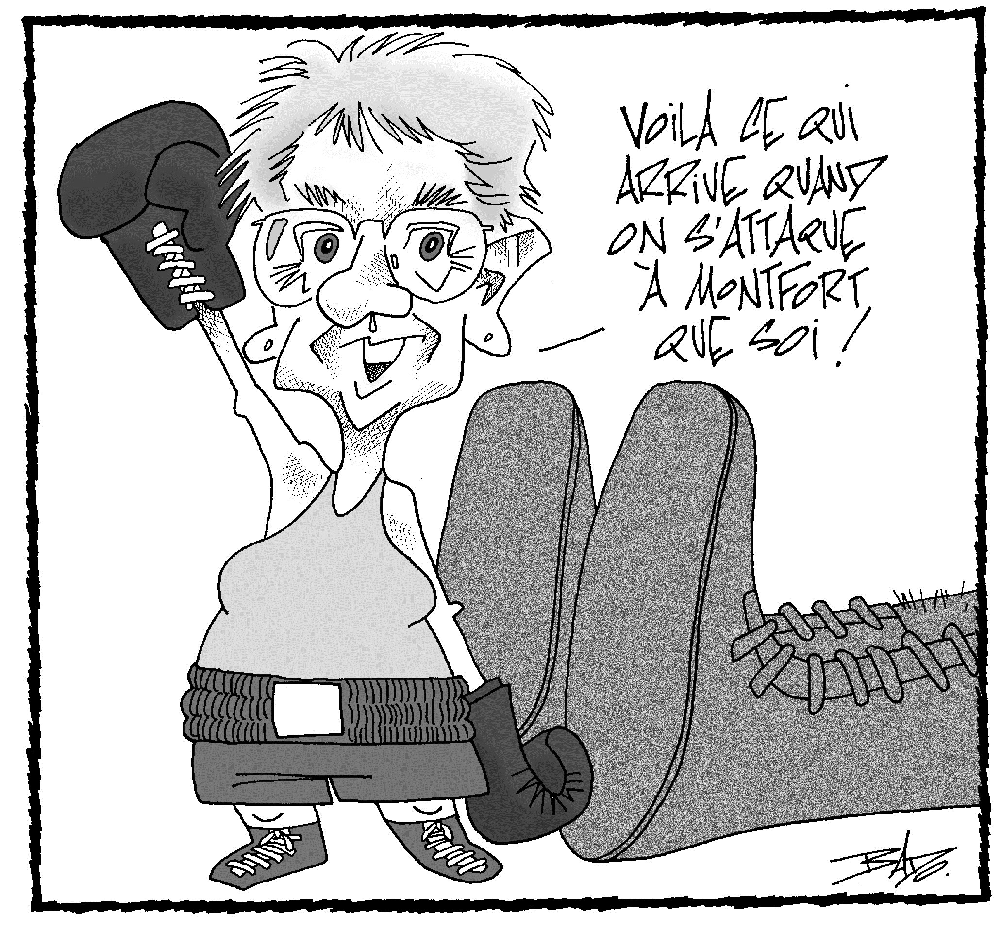 Illustration : Dessin de Gisèle Lalonde avec des gants de boxe victorieuse devant un géant dont on ne voit que les pieds – faisant ici référence du combat de David contre Goliath. Elle déclare : – Voilà ce qui arrive quand on s'attaque à Monfort que soi!