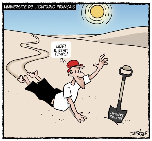 Titre : Université de l’Ontario français Illustration : Dessin d’un homme rampant dans le sable chaud du désert vers une pelle où il est inscrit Première pelletée. L’homme dit : UOF! Il était temps!