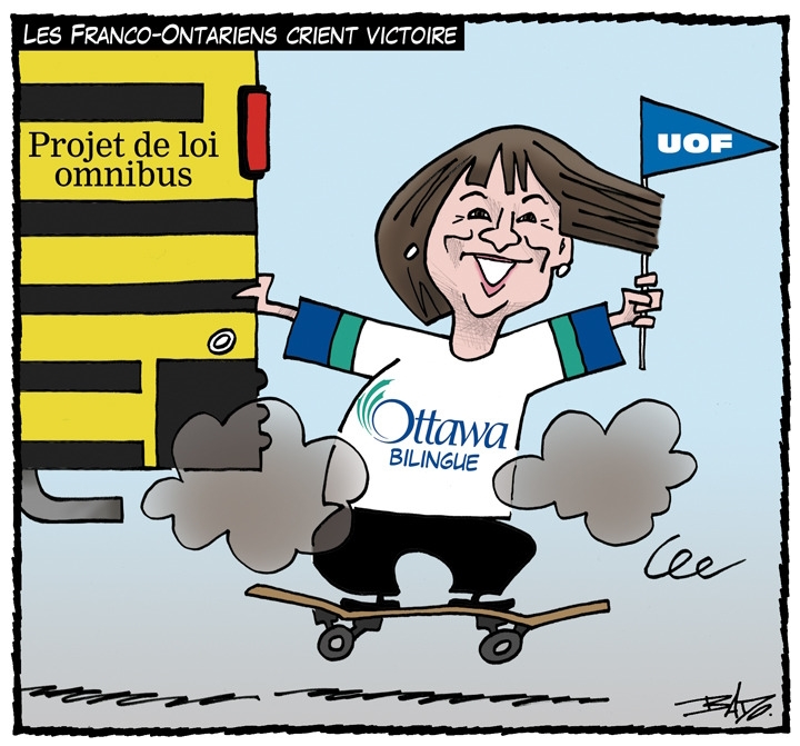 Titre : Les Franco-Ontariens crient victoire Illustration : Dessin de la ministre des Affaires francophones de l’Ontario, Marie-France Lalonde, sur une planche à roulettes, tirée par un autobus scolaire sur lequel il est inscrit Projet de loi omnibus. Elle porte un chandail avec l'inscription Ottawa bilingue et tient un mini drapeau UOF.