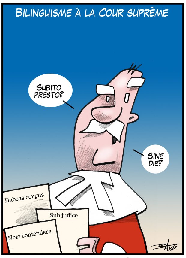 Titre : Bilinguisme à la Cour suprême Illustration : Un juge de la Cour Suprême affirme en latin Subito presto? (sur le champ) et Sine die? (sans fixer de date). Les documents qu'il tient portent les inscriptions suivantes : Habeas corpus (action légale), Sub judice (sous la responsabilité d’un juge) et Nolo contendere (ne point discuter).