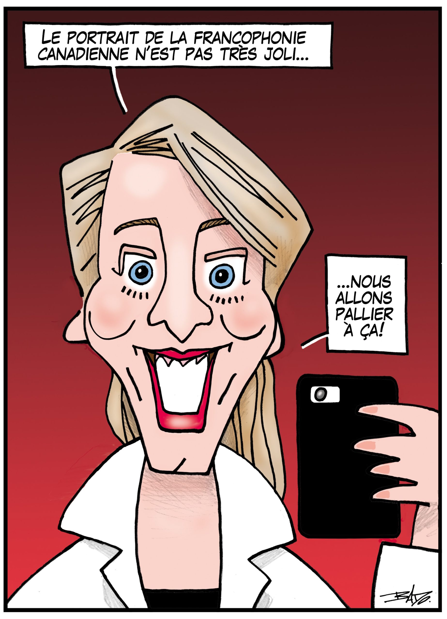 Illustration : Dessin de Mélanie Joly, tenant son téléphone devant elle pour prendre un autoportrait, disant : Le portrait de la francophonie canadienne n’est pas très joli… nous allons pallier à ça!