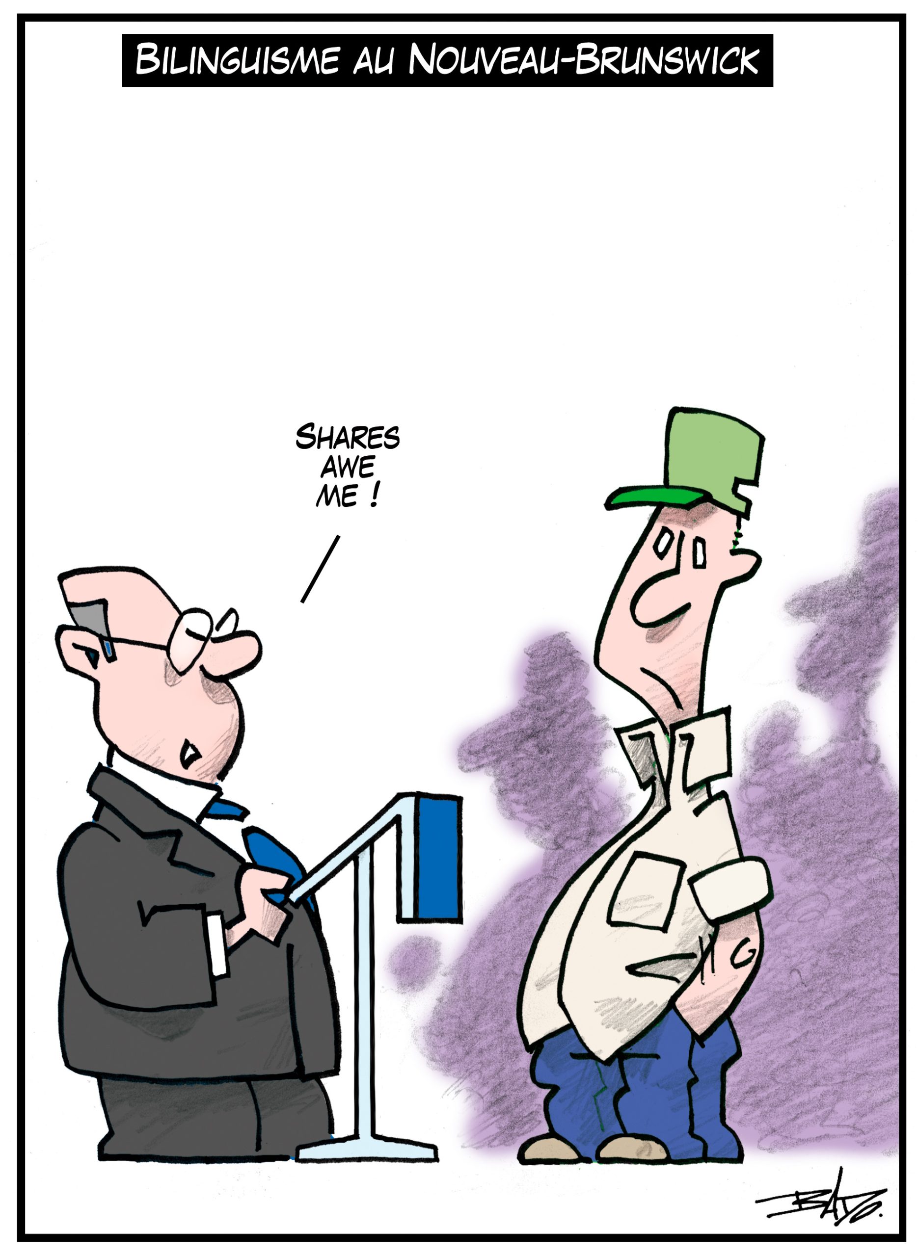 Inscription: Bilinguisme au Nouveau-Brunswick Illustration : Deux hommes debout l'un devant l'autre. À gauche, un homme bien habillé, et à droite, un homme en jeans, chandail et casquette, les mains dans les poches. L'homme à gauche dit : Shares awe me! (Cher ami)