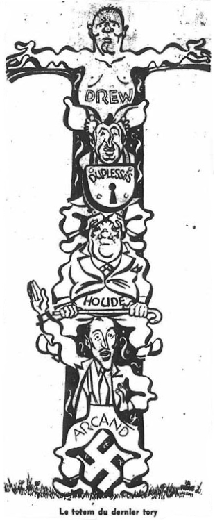 Titre : Le totem du dernier Tory Illustration : Dessin d’un totem représentant des politiciens de l’époque, soient : Adrien Arcand, Camillien Houde, Maurice Duplessis et George Alexander Drew.