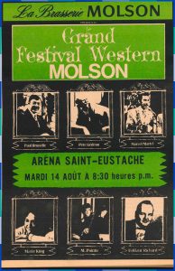 L’affiche noire, blanche et verte annonce le Grand Festival western Molson commandité par La Brasserie Molson. On donne rendez-vous aux participants et participantes à 8:30 p.m. à l’aréna Saint-Eustache pour voir Paul Brunelle, le Père Gédéon, Marcel Martel, Marie King, Monsieur Pointu et Ti-Blanc Richard.
