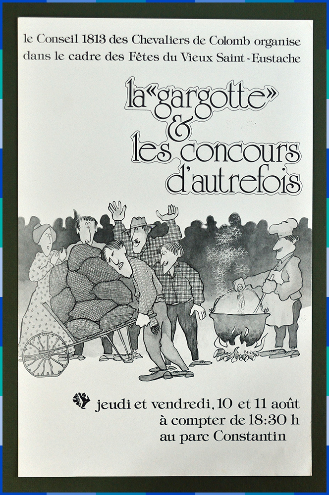L’affiche indique que le Conseil 1813 des Chevaliers de Colomb organise la gargotte et les concours d’autrefois au parc Constantin. Au centre de l’affiche se trouve un dessin d’une foule encourageant un homme qui soulève plusieurs sacs de farine ainsi qu’un cuisinier préparant la gargotte.
