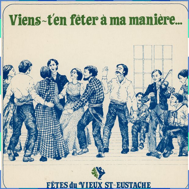 Une dizaine de personnages sont représentés en train de faire la fête. À gauche, des hommes et des femmes dansent en se tenant la main. Ils sont vêtus de robes et de chemises à carreaux ainsi que de ceintures fléchées. À droite, quatre autres personnages jouent du violon, de la cuillère et de l’accordéon. L’inscription ‘’Viens t’en fêter à ma manière’’ est visible au haut de l’image tandis que le logo des Fêtes du Vieux-Saint-Eustache apparaît au bas. 