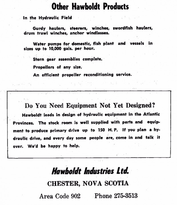 Une publicité blanche de Hawboldt Industries Limited dressant la liste des autres produits disponibles tels que des treuils, des treuils à palandre, des pompes and des treuils à espadon. De plus, l’entreprise propose de concevoir de nouveaux équipements pour satisfaire les besoins du client.