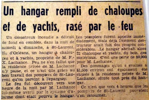 Numérisation d'un article de journal intitulé « Un hangar rempli de chaloupes et de yachts, rasé par le feu ». Il est inscrit que le feu fut découvert vers une heure de la nuit et a été maîtrisé vers quatre heures. Il s'agit d'une perte de 9000$, en plus des dommages de 1500$ à la résidence située tout près.