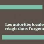 Les autorités locales: réagir dans l’urgence