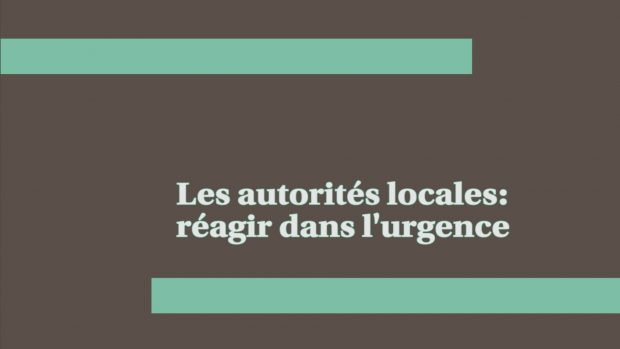 Les autorités locales: réagir dans l'urgence