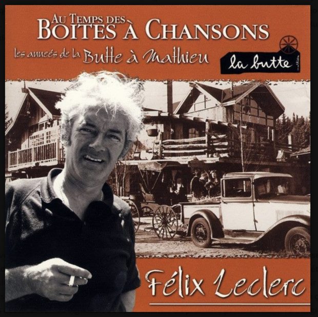 Pochette du disque de Félix Leclerc enregistré à La Butte. Une image extérieure de La Butte sert d’arrière-plan devant une photo de Félix Leclerc tenant une cigarette.