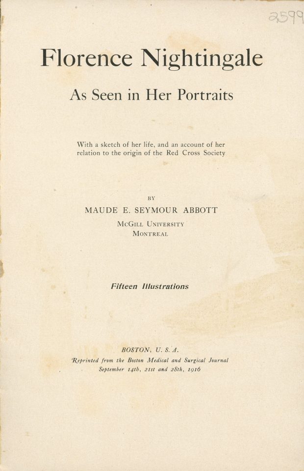 Page couverture du livre « Florence Nightingale As Seen in Her Portraits With a sketch of her life, and an account of her relation to the origin of the Red Cross Society By MAUDE E. SEYMOUR ABBOTT McGill University Montreal Fifteen Illustrations BOSTON, U.S.A. Reprinted from the Boston Medical and Surgical Journal September 14th, 21st and 28th, 1916 ».