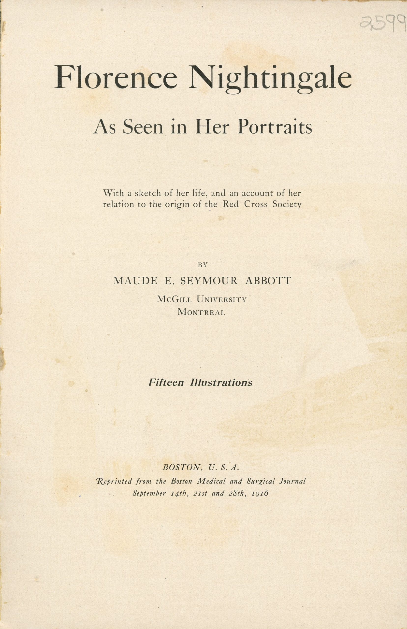 Page couverture du livre « Florence Nightingale As Seen in Her Portraits With a sketch of her life, and an account of her relation to the origin of the Red Cross Society By MAUDE E. SEYMOUR ABBOTT McGill University Montreal Fifteen Illustrations BOSTON, U.S.A. Reprinted from the Boston Medical and Surgical Journal September 14th, 21st and 28th, 1916 ».