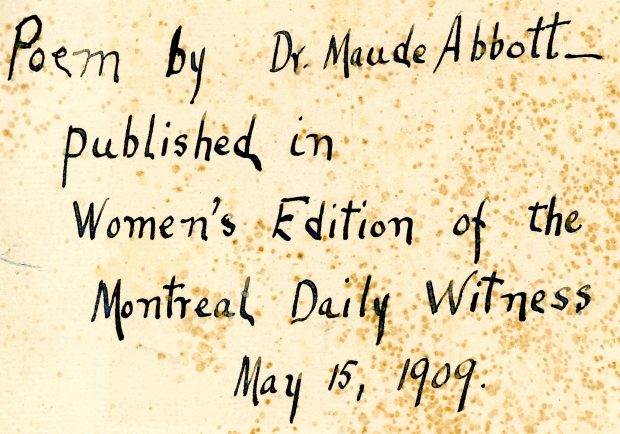 Note écrite à l’encre noire sur papier sépia. On y lit : « Poem by Dr. Maude Abbott – published in Women’s Edition of the Montreal Daily Witness May 15, 1909 ».