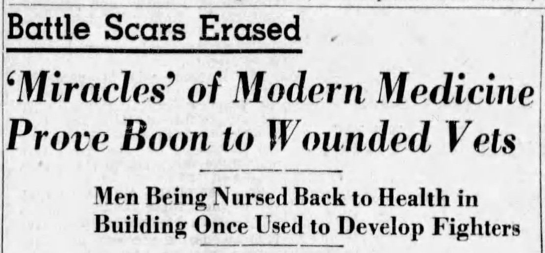 Article de journal anglophone en noir et blanc titré « Cicatrices de guerre effacées : la médecine moderne fait des miracles pour les vétérans blessés ». Des hommes sont soignés dans un bâtiment où l'on formait autrefois les combattants. 