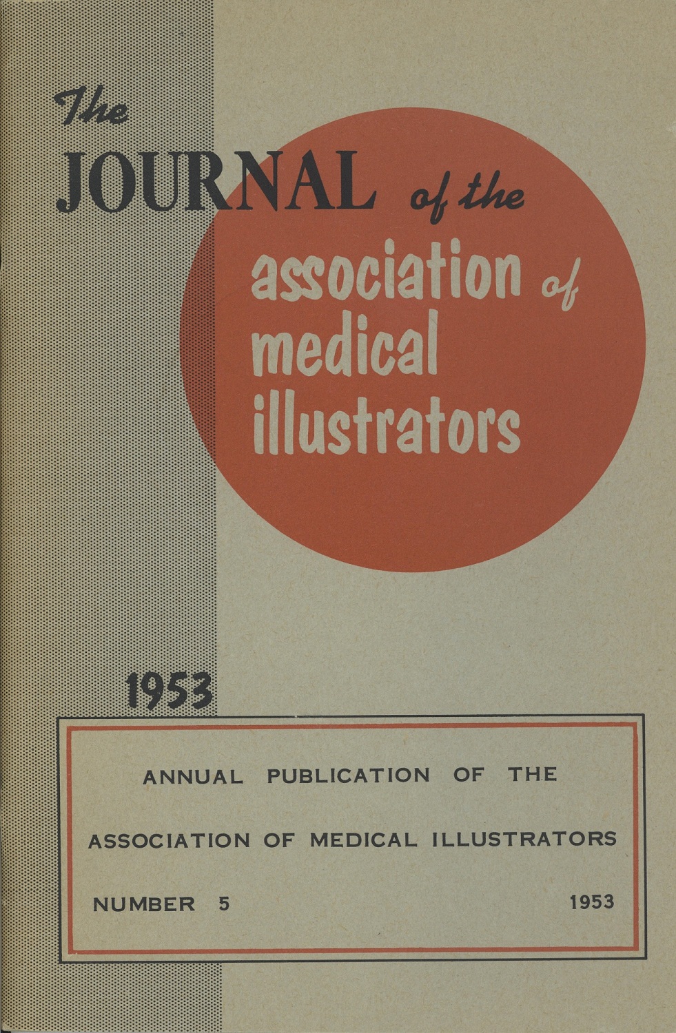 Couverture en couleur titrée « Le Journal de l'Association of Medical Illustrators », 1953. Publication annuelle de l'Association of Medical Illustrators, numéro 5, 1953. 