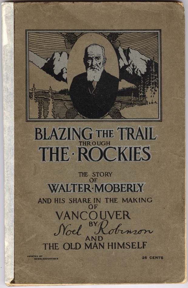 La couverture du livre Blazing the Trail through the Rockies: The Story of Walter Moberly and His Share in the Making of Vancouver. La couverture est verte, et décorée d’un portrait ovale de Walter Moberly.