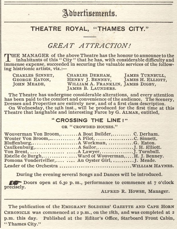 Une annonce publicitaire pour le Theatre Royal tirée du journal The Emigrant Soldiers’ Gazette and Cape Horn Chronicle. On y donne le nom des acteurs de la prochaine pièce qui sera présentée, qui est intitulée Crossing the Line! or Crowded Houses.