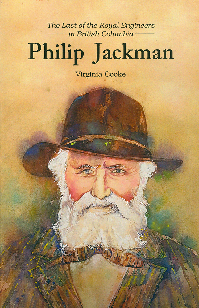 La couverture du livre The Last of the Royal Engineers in British Columbia: Philip Jackman de Virginia Cooke. L’illustration est un portrait à l’aquarelle d’un homme barbu âgé portant un chapeau brun à large bord.