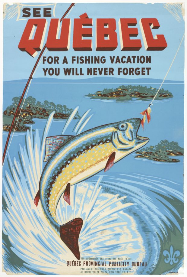 Cette affiche publicitaire vente le Québec en tant que destination de choix pour un voyage de pêche inoubliable. Le dessin montre un poisson ayant mordu à l'hameçon.