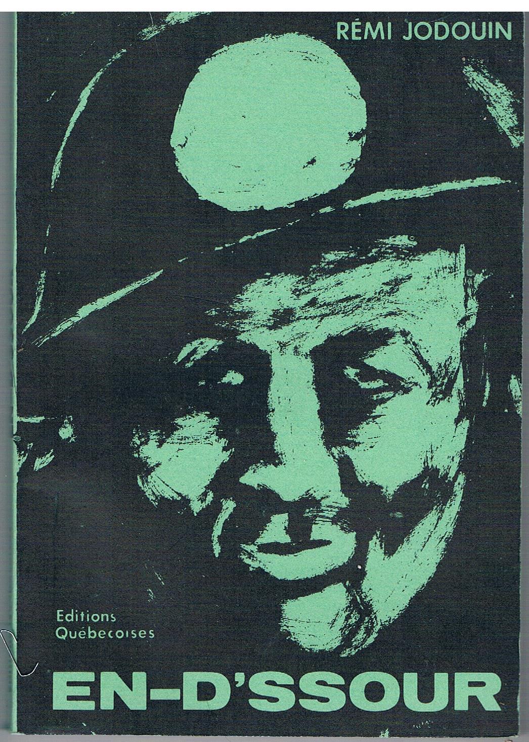 Couverture d'un livre en noir et vert avec le visage d'un mineur casqué avec le nom de l'auteur Rémi Jodoin, l'éditeur Éditions québécoise et le titre En-d'ssour.