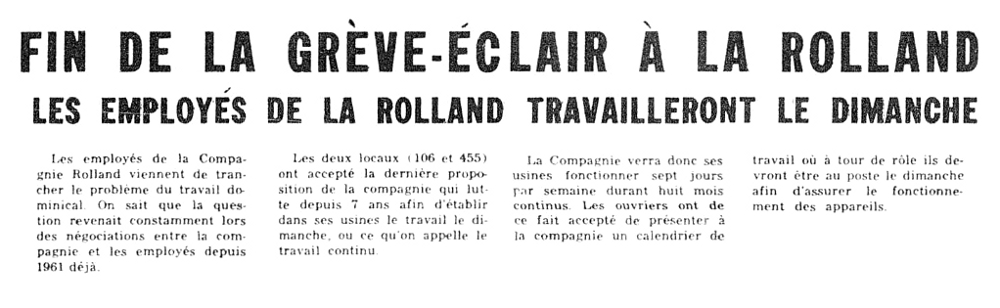 Titre de journal en grands caractères : Fin de la grève-éclair à la Rolland. Les employés de la Rolland travailleront le dimanche. Des paragraphes de l’article suivent le titre.  