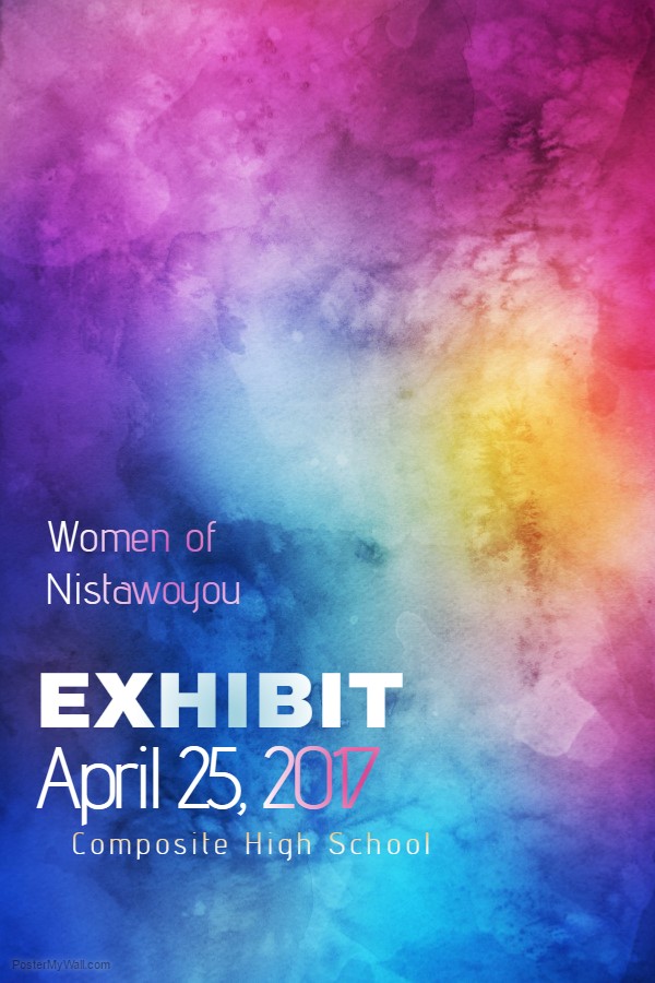 Un flyer coloré de fond bleu clair, rose, jaunâtre et une écriture qui indique Exposition des femmes de Nistawoyou le 24 avril 2017, à la Composite High School.