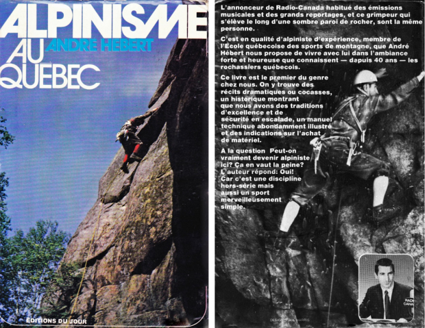 Page couverture du livre Alpinisme au Québec. À gauche la couverture montre un grimpeur sur un rocher avec le ciel bleu en arrière-plan; à droite la couverture présente un texte explicatif et le portrait de l’auteur qui grimpe en arrière-plan.