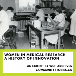 Photo en noir et blanc de femmes scientifiques, avec texte sur fond vert se lisant « Les femmes et la recherche médicale – Une histoire d’innovation. Une exposition des archives du WCH. communitystories.ca'