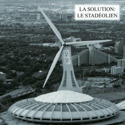 Un photomontage en noir et blanc montre le Stade olympique de Montréal. Une immense éolienne est fixée à sa tour sur laquelle deux prises électriques géantes sont encastrées. Un texte indique : La solution, le stadéolien.